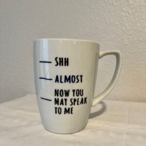 Now You May Speak Coffee Mug