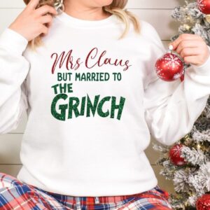 Mrs Claus But Married To The Grinch Glitter Crew Neck Sweatshirt