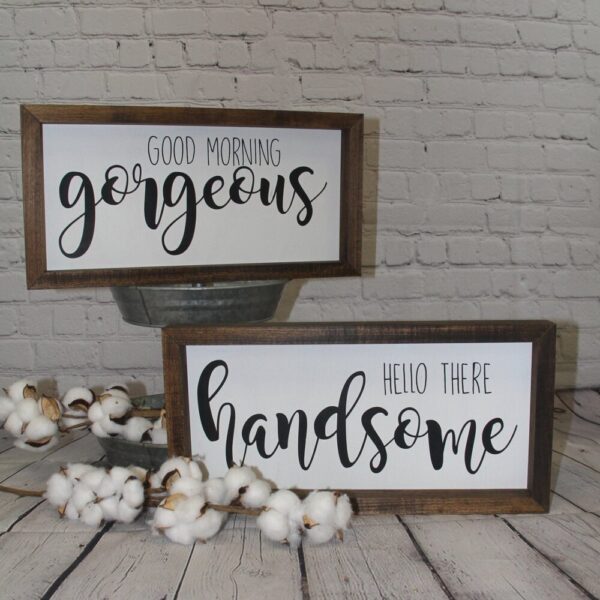 Good Morning Gorgeous Hello There Handsome Farmhouse Set of 2 Signs