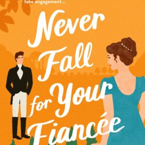 Never Fall for Your Fiancée