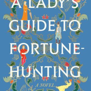 A Lady’s Guide to Fortune-Hunting