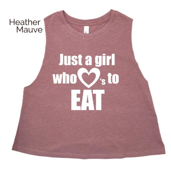 Just a Girl Who Loves to Eat Crop Tank