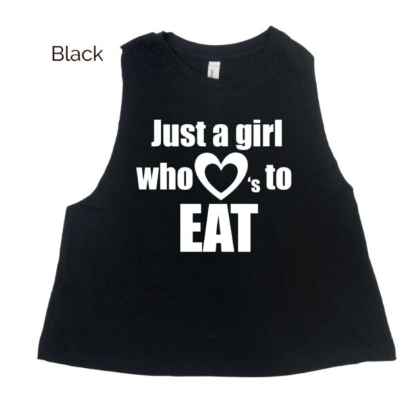 Just a Girl Who Loves to Eat Crop Tank