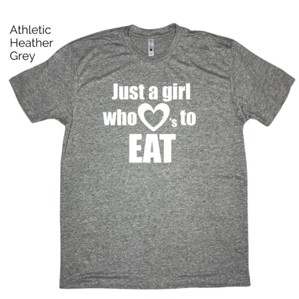 Just a Girl Who Loves to Eat Tee