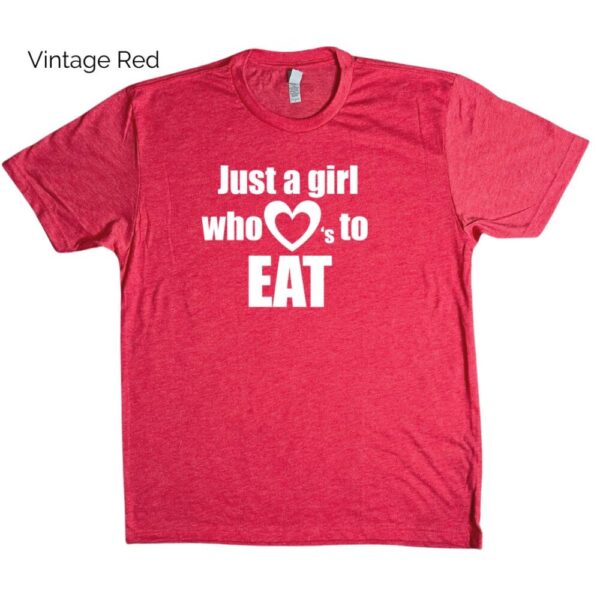Just a Girl Who Loves to Eat Tee