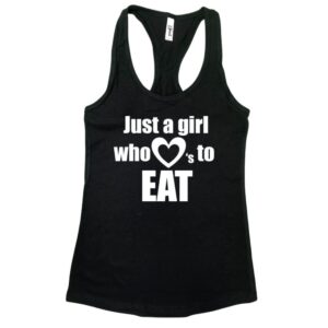Just a Girl Who Loves to Eat Racerback Tank