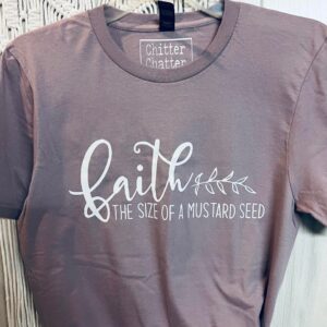 Faith The Size of a Mustard Seed Tee (SMALL)