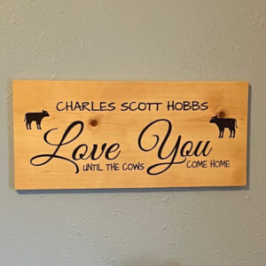 Love You Until the Cows Come Home | Engraved Wooden Sign