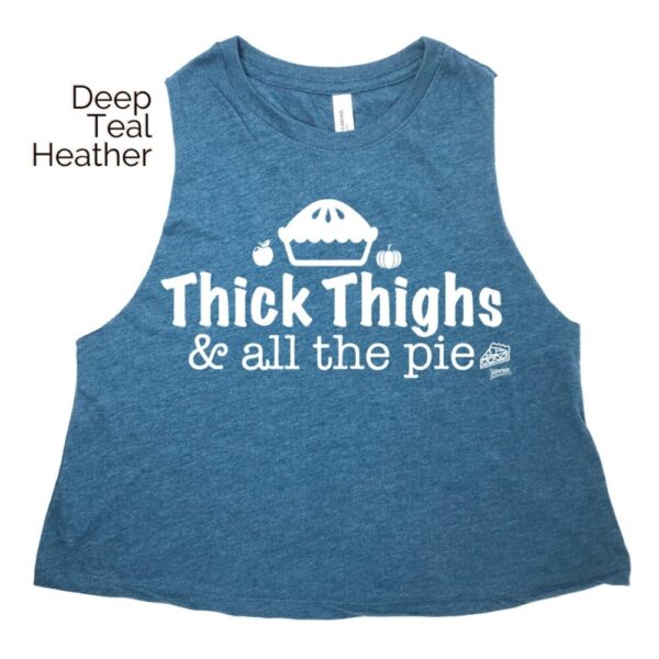 Thick Thighs & all the Pie Crop Tank