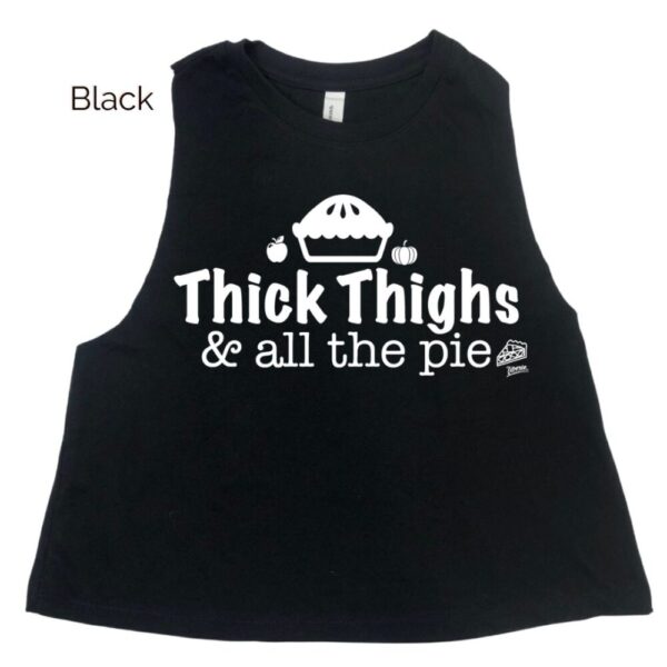 Thick Thighs & all the Pie Crop Tank