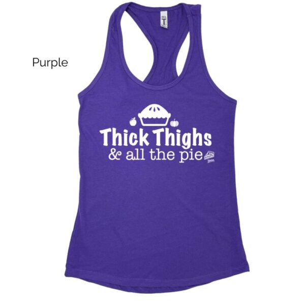 Thick Thighs & all the Pie Racerback Tank