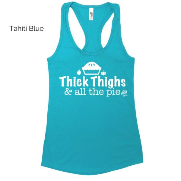 Thick Thighs & all the Pie Racerback Tank