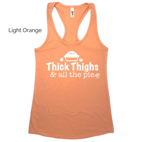 Thick Thighs & all the Pie Racerback Tank