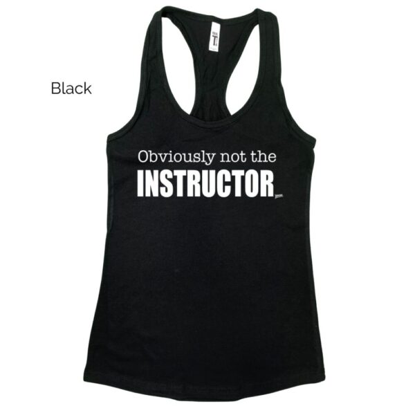Obviously not the Instructor Racerback Tank