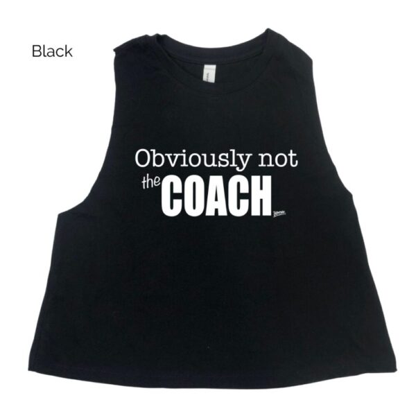 Obviously Not the Coach Crop Tank