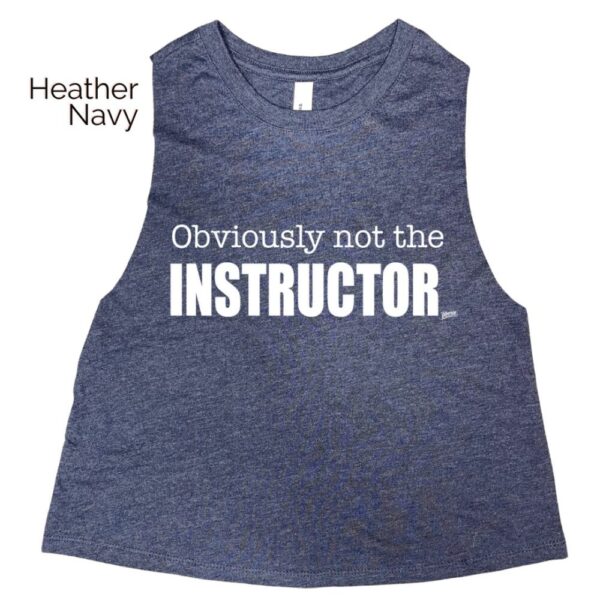 Obviously Not the Instructor Crop Tank
