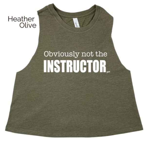 Obviously Not the Instructor Crop Tank