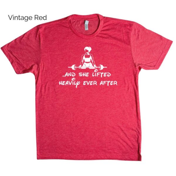 She Lifted Heavily Ever After Tee