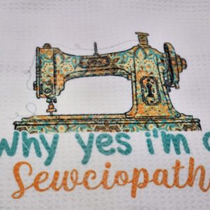 Funny Kitchen Towel “Sewciopath” Sewing Quilting Pun