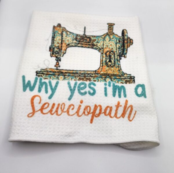 Funny Kitchen Towel “Sewciopath” Sewing Quilting Pun