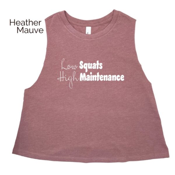 Lows Squats High Maintenance Crop Tank