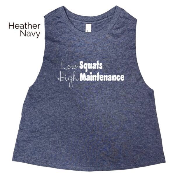 Lows Squats High Maintenance Crop Tank