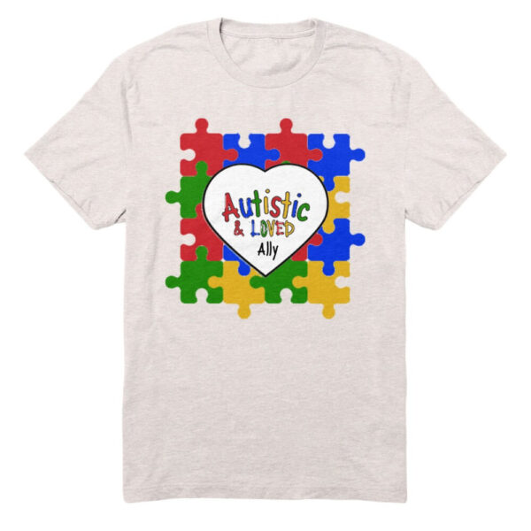 Autistic & Loved Ally T-Shirt