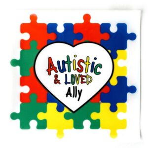 Autistic & Loved Car Decal