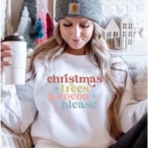 Christmas Trees And Cocoa Please Sweatshirt