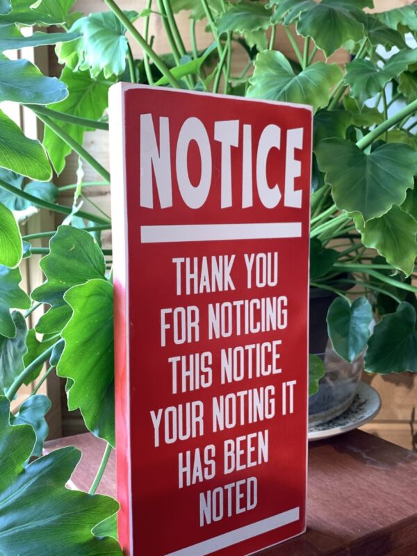 Thank You for Noticing This Notice Sign
