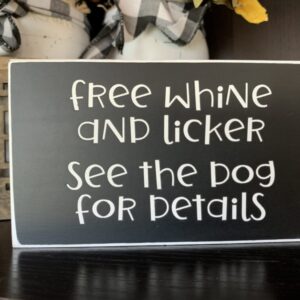 Free Whine and Licker Wooden Sign