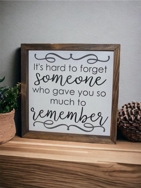 Hard to Forget Someone Farmhouse Sign | Sympathy Gift | Remembrance Gift | Condolence Gift