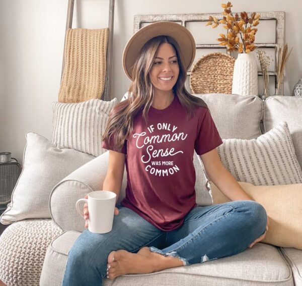 If Only Common Sense Was More Common Tee