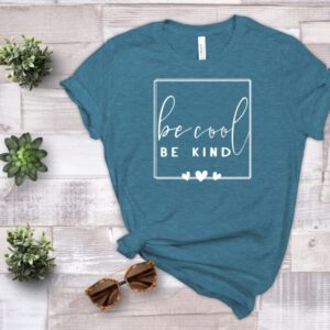 Be Cool Be Kind Tee