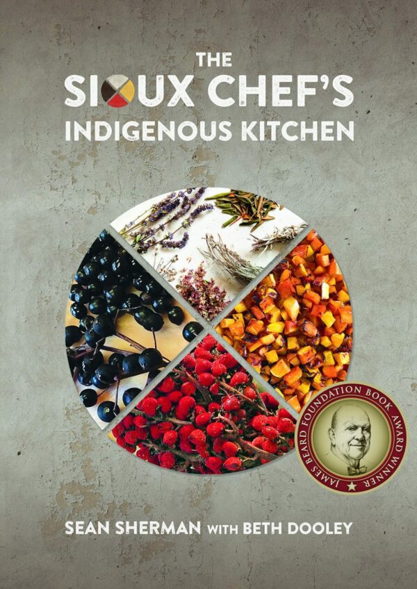 The Sioux Chef’s Indigenous Kitchen