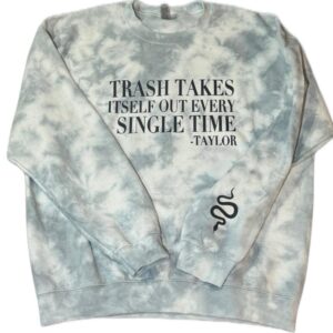 Trash Takes Itself Out….Hand Dyed Crewneck