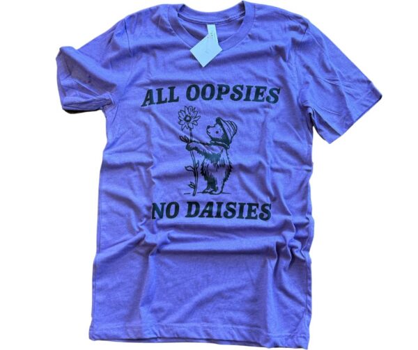 All Oopsies No Daisies Bella+Canvas Graphic Tee