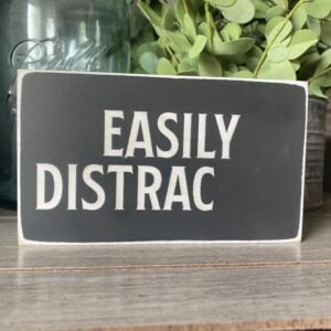 Easily Distracted Wooden Sign