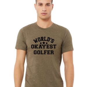 Worlds Okayest Golfer