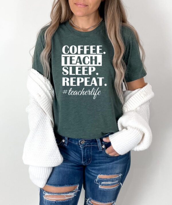 Coffee Teach Sleep Repeat