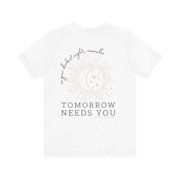 Tomorrow Needs You – Tshirt