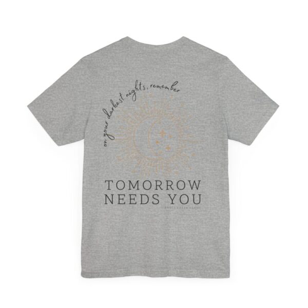 Tomorrow Needs You – Tshirt