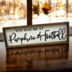 You Had Me At Pumpkins & Football Farmhouse Sign | Fall Farmhouse Sign | Fall 3D Sign | Fall Decor | Football Sign