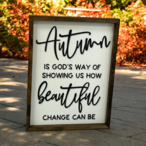 Autumn Is God’s Way Of Showing Us How Beautiful Change Can Be Farmhouse Sign | Fall Farmhouse Sign | Fall 3D Sign | Fall Decor | Harvest Decor