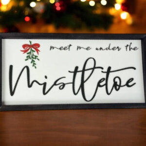 Meet Me Under The Mistletoe Farmhouse Sign | Farmhouse Christmas | Modern Christmas Decor | Modern Christmas Sign | Christmas Love Sign