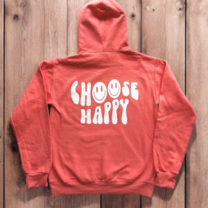 Choose Happy Hoodie- White Lettering