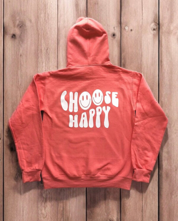 Choose Happy Hoodie- White Lettering