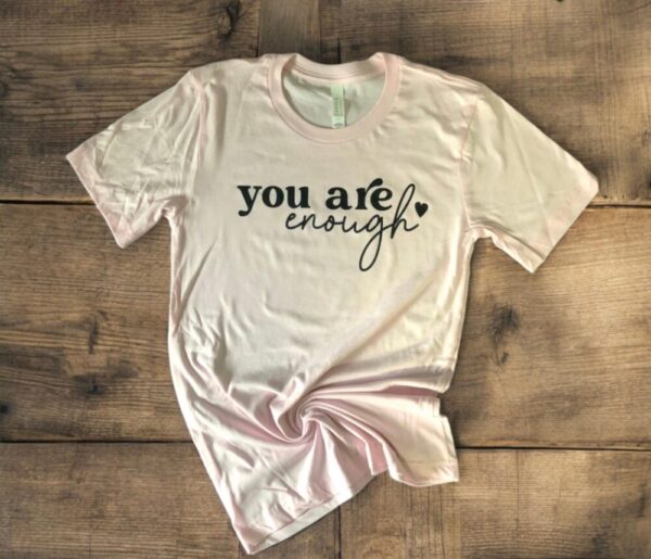 You Are Enough *Final Sale*