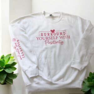 Surround Yourself With Positivity Crewneck Sweatshirt