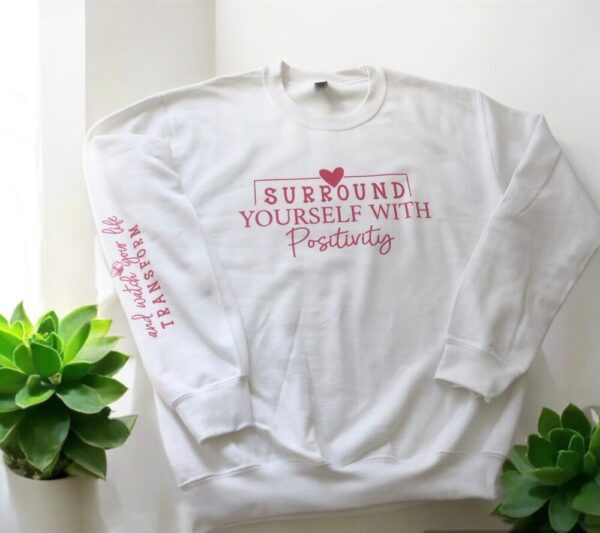 Surround Yourself With Positivity Crewneck Sweatshirt